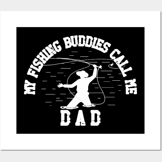 My Fishing Buddies Call Me Dad Wall Art by Rezaul